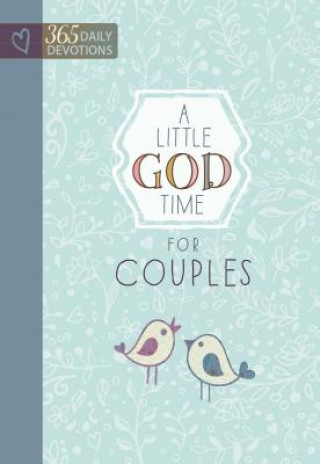 Kniha Little God Time for Couples, A: 365 Daily Devotions Broadstreet Publishing Group LLC