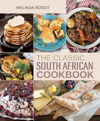 Kniha Classic South African Cookbook Melinda Roodt