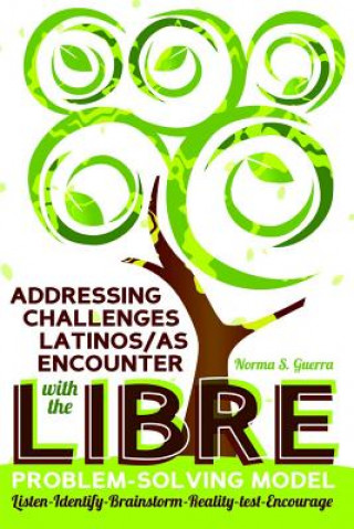 Buch Addressing Challenges Latinos/as Encounter with the LIBRE Problem-Solving Model Norma S. Guerra