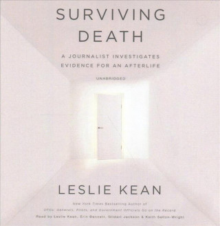 Hanganyagok Surviving Death: Evidence of the Afterlife Leslie Kean