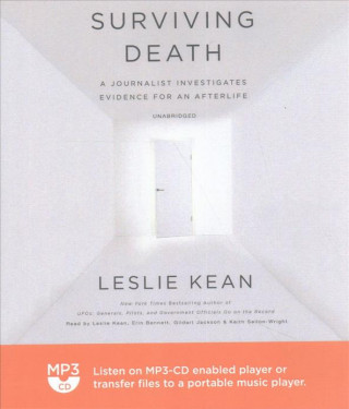 Digital Surviving Death: Evidence of the Afterlife Leslie Kean