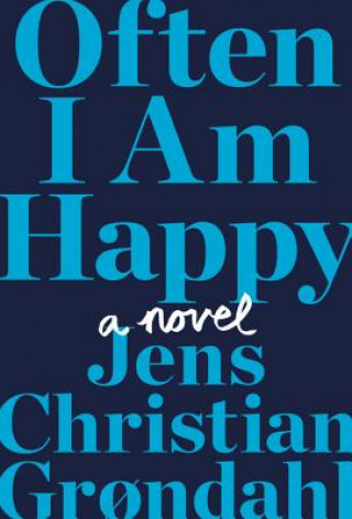 Könyv Often I Am Happy Jens Christian Grondahl