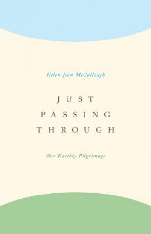 Knjiga Just Passing Through Helen Jean McCullough