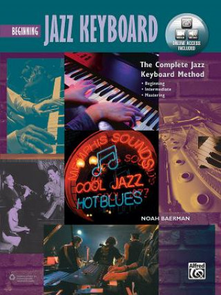 Carte The Complete Jazz Keyboard Method: Beginning Jazz Keyboard Noah Baerman