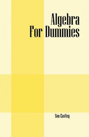 Книга Algebra For Dummies Sun Eastley