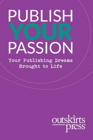 Buch Outskirts Press Presents Publish Your Passion Brent Sampson