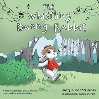 Kniha Whistling Bunny Rabbit Jacqueline McComas