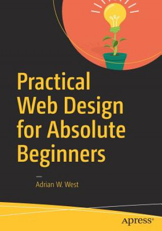 Livre Practical Web Design for Absolute Beginners Adrian W. West