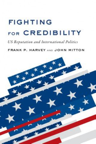 Knjiga Fighting for Credibility Frank P. Harvey