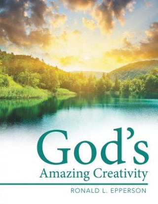 Knjiga God's Amazing Creativity Ronald L. Epperson