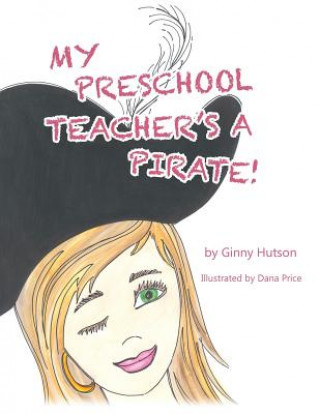 Carte My Preschool Teacher's a Pirate! Ginny Hutson