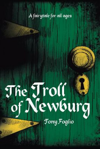 Βιβλίο TROLL OF NEWBURG Tony Foglio