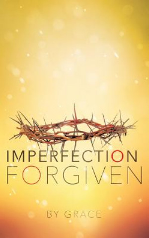 Kniha Imperfection Forgiven Grace
