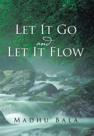 Könyv Let it Go and Let it Flow Madhu Bala