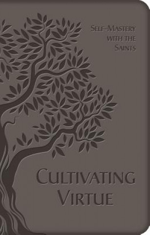 Kniha Cultivating Virtue: Self-Mastery with the Saints 