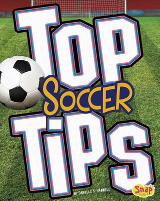 Kniha Top Soccer Tips Danielle S. Hammelef