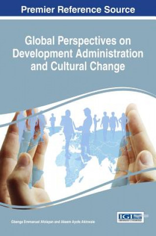 Knjiga Global Perspectives on Development Administration and Cultural Change Gbenga Emmanuel Afolayan