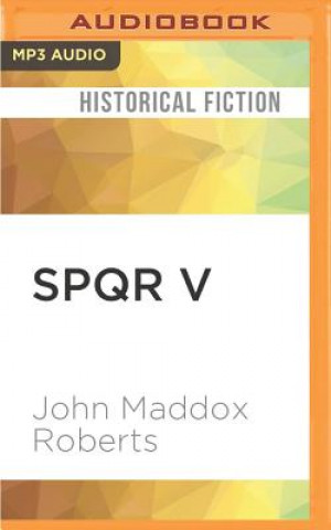 Аудио SPQR #5  SPQR V              M John Maddox Roberts