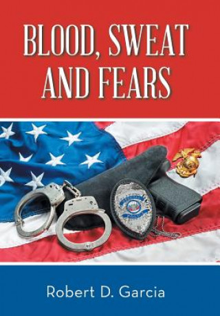 Book Blood, Sweat and Fears Robert D. Garcia