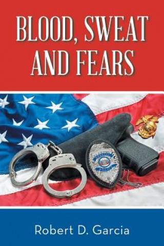 Book Blood, Sweat and Fears Robert D. Garcia