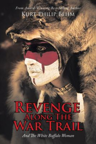 Kniha Revenge Along The War Trail Kurt Philip Behm