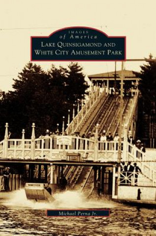 Carte Lake Quinsigamond and White City Amusement Park Michael Jr. Perna