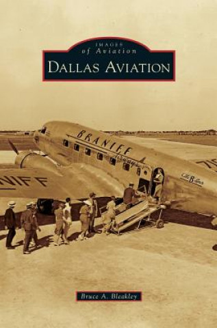 Книга Dallas Aviation Bruce A. Bleakley