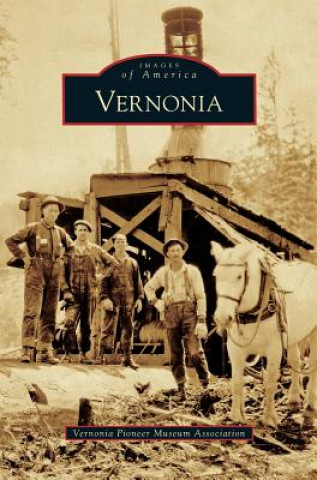 Knjiga Vernonia Vernonia Pioneer Museum Association
