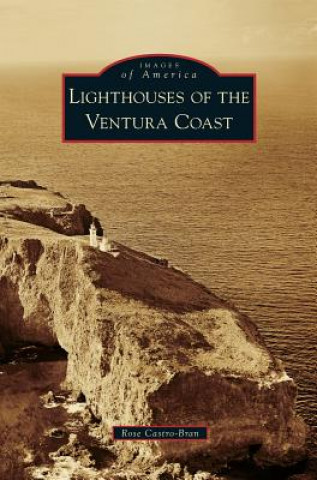 Könyv Lighthouses of the Ventura Coast Rose Castro-Bran