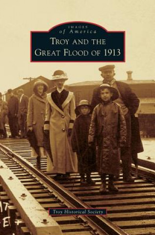 Książka Troy and the Great Flood of 1913 Troy Historical Society