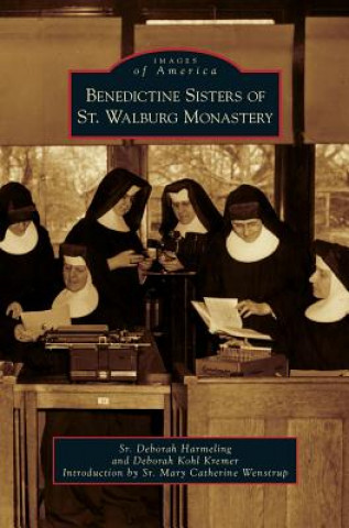 Книга Benedictine Sisters of St. Walburg Monastery Deborah Harmeling