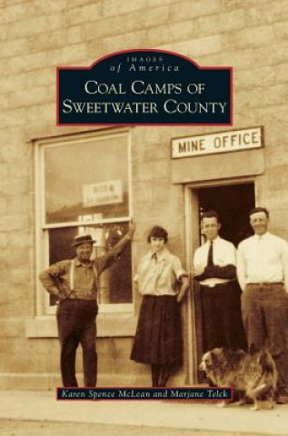 Carte Coal Camps of Sweetwater County Karen Spence McLean