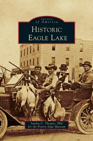 Knjiga Historic Eagle Lake Sandra C. Thomas