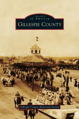 Könyv Gillespie County Gillespie County Historical Society