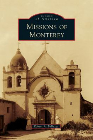 Livre Missions of Monterey Robert A. Bellezza