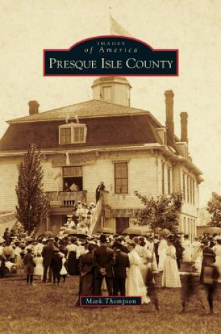 Книга Presque Isle County Mark Thompson