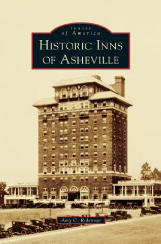 Könyv Historic Inns of Asheville Amy C. Ridenour