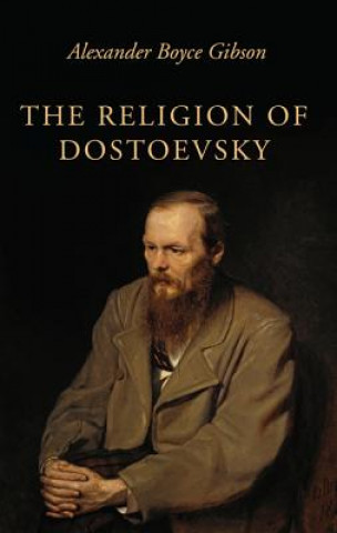 Kniha Religion of Dostoevsky Alexander Boyce Gibson