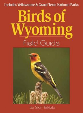 Könyv Birds of Wyoming Field Guide Stan Tekiela