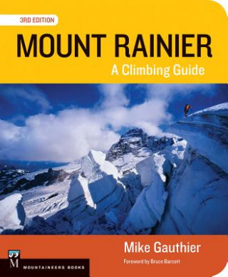 Knjiga Mount Rainier Climbing Guide 3e: A Climbing Guide Mike Gauthier