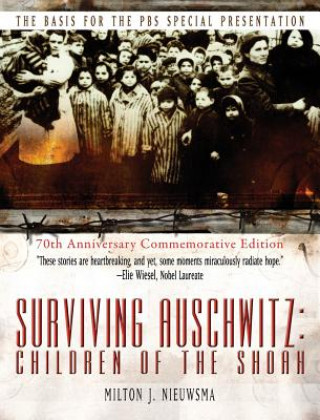 Book Surviving Auschwitz Children of the Shoah Milton J. Nieuwsma