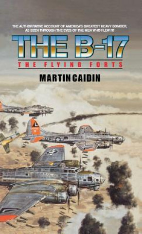 Kniha B-17 - The Flying Forts Martin Caidin