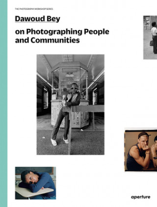 Book Dawoud Bey on Photographing People and Communities Dawoud Bey