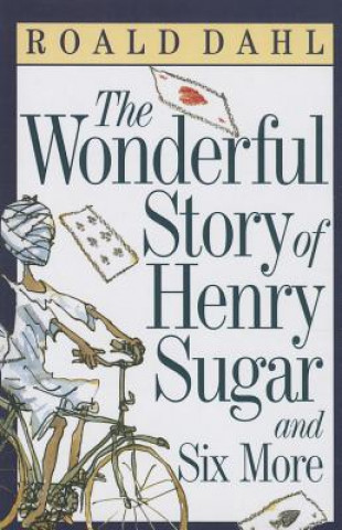 Könyv The Wonderful Story of Henry Sugar and Six More Roald Dahl