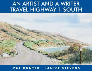 Kniha Artist and a Writer Travel Highway 1 South Janice Stevens