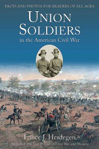 Книга Union Soldiers in the American Civil War Lance Herdegen