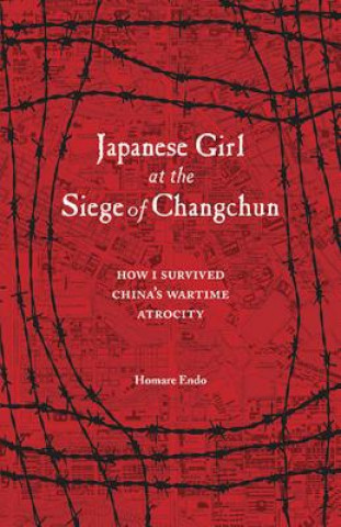 Kniha Japanese Girl at the Siege of Changchun Homare Endo