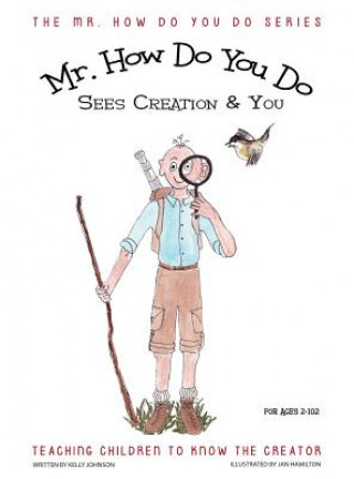 Book Mr. How Do You Do Sees Creation & You Kelley Johnson