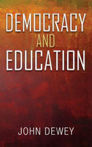 Kniha Democracy and Education John Dewey