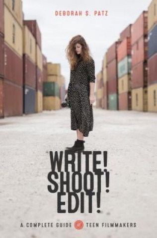 Kniha Write! Shoot! Edit! Deborah Patz